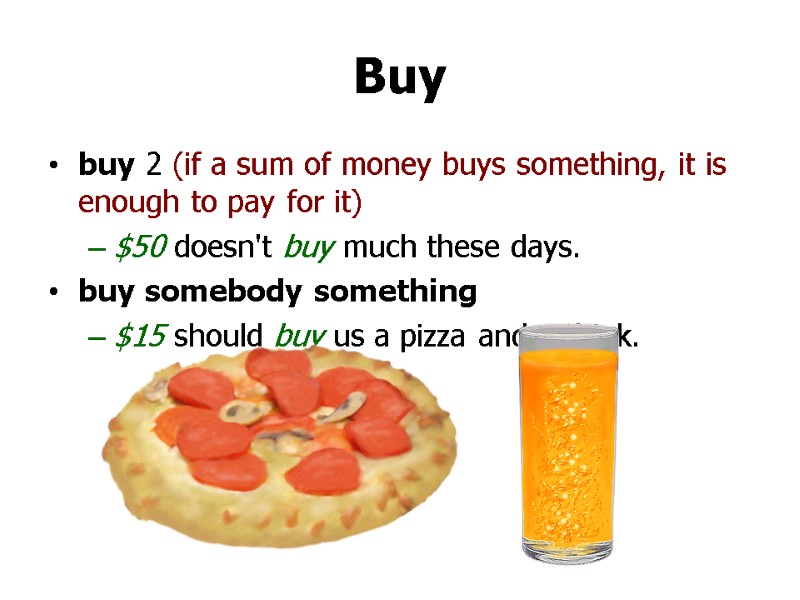 Buy buy 2 (if a sum of money buys something, it is enough to